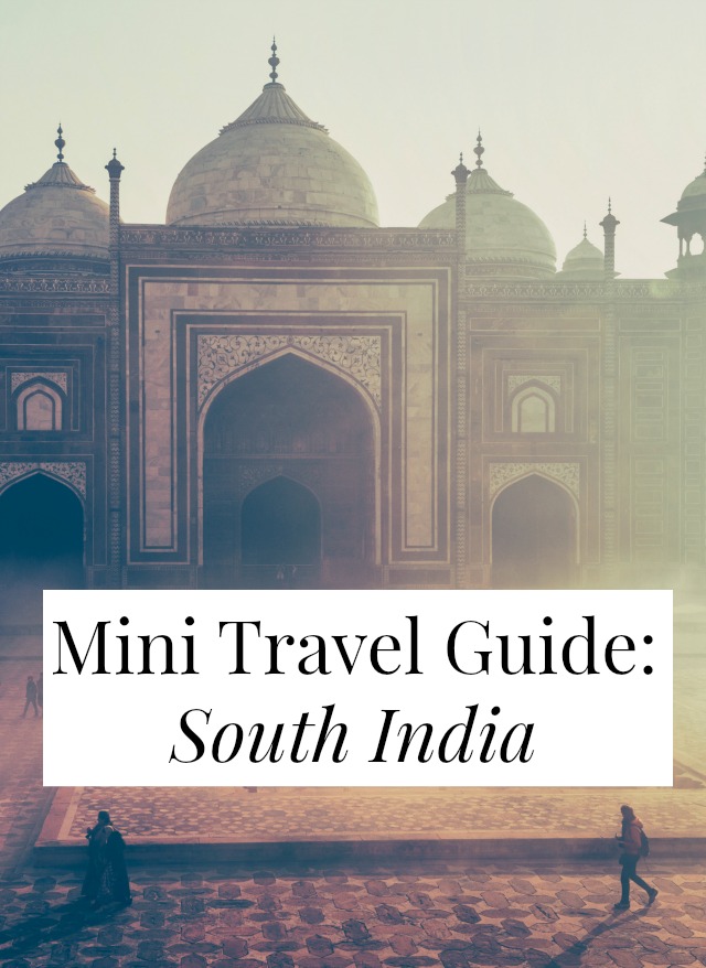 Mini Travel Guide: South India