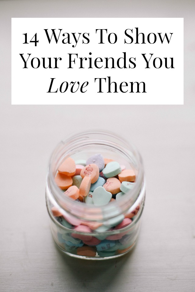 ways to show your best friend you love them