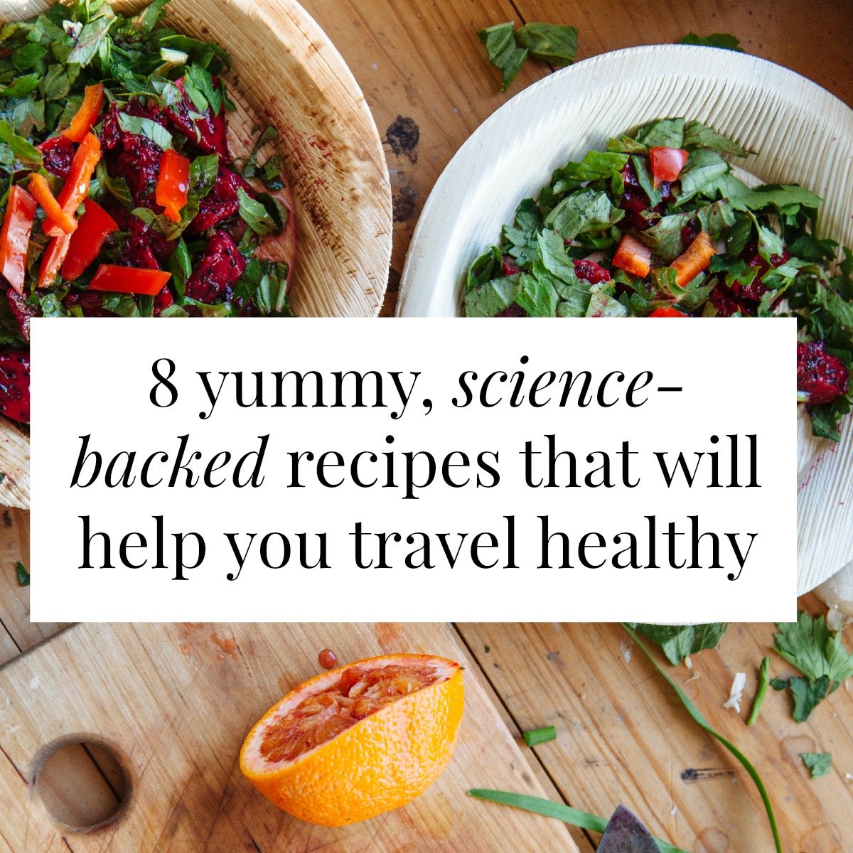 8-yummy-science-backed-recipes-that-will-help-you-travel-healthy