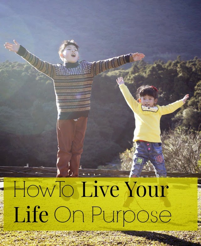 How To Live Your Life On Purpose - Yes and Yes