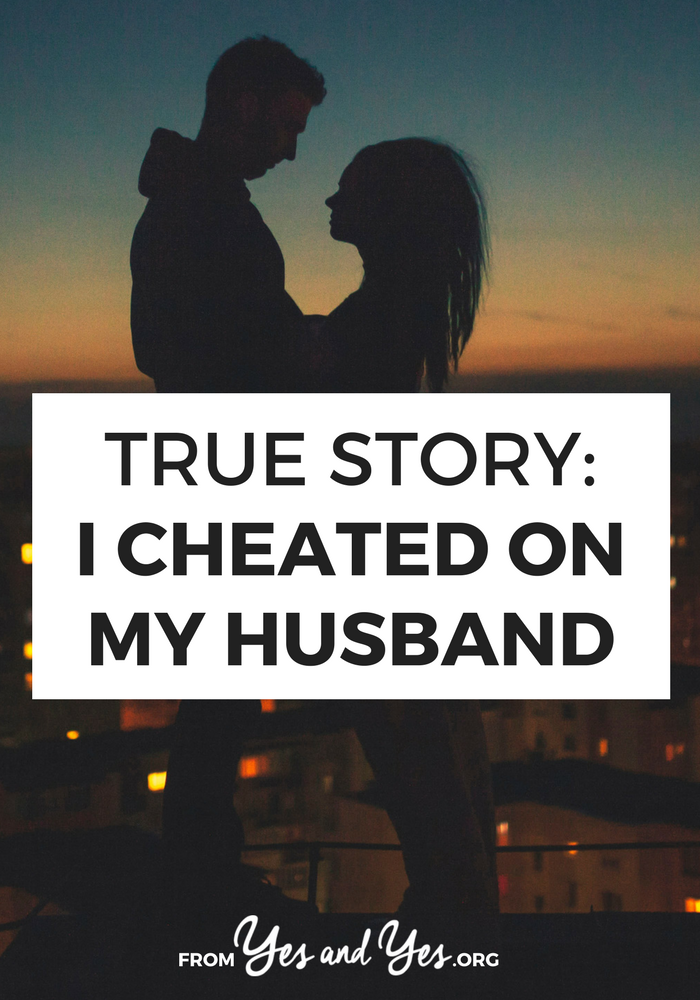 True Story: I Cheated on My Husband