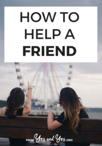 How To Help A Friend