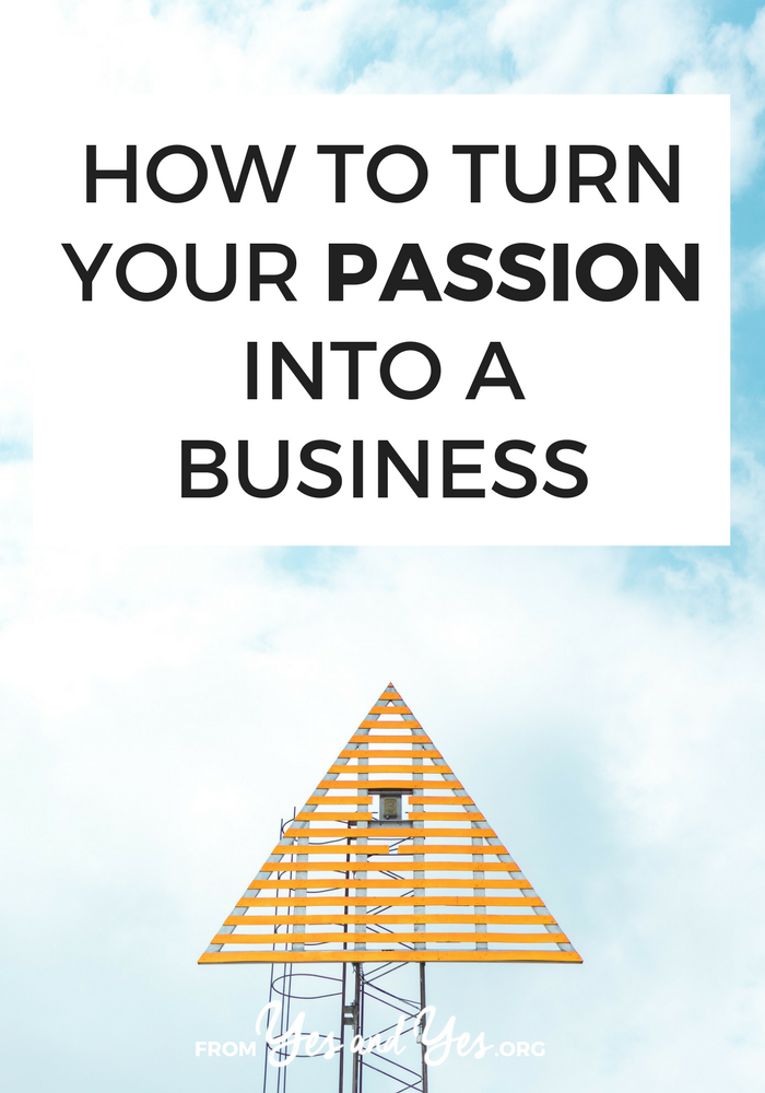 How To Turn Your Passion Into A Business 1168