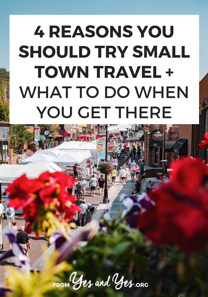 Why should you try small town travel? It's cheap, it's relaxing, and those businesses appreciate you! #smalltowntravel #budgettravel