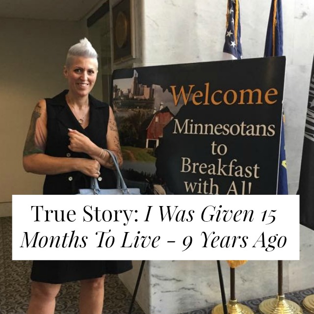 True Story: I Was Given 15 Months To Live – 9 Years Ago