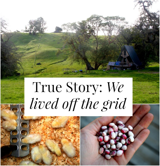 True Story: We lived off the grid