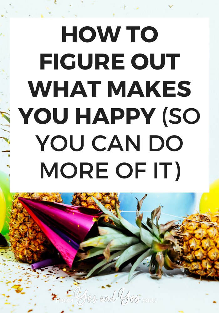 how-to-figure-out-what-makes-you-happy-so-you-can-do-more-of-it