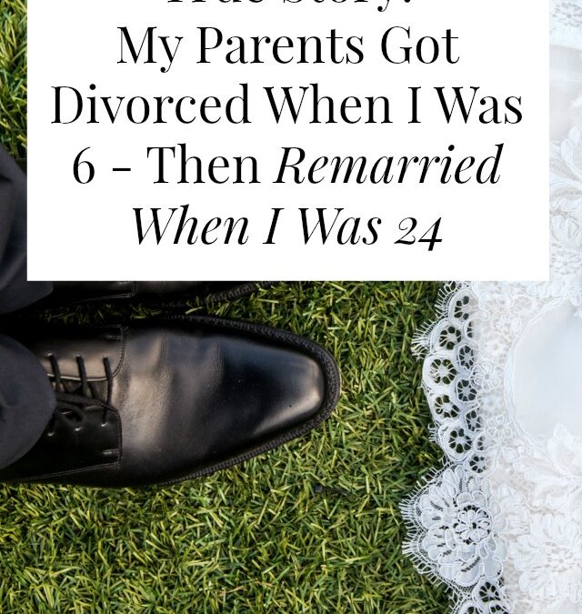 True Story: My Parents Got Divorced When I Was 6 – And Got Remarried When I Was 24